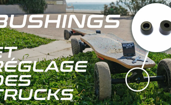 Tuto-skate-electrique-Bushings-et-reglage-des-Trucks